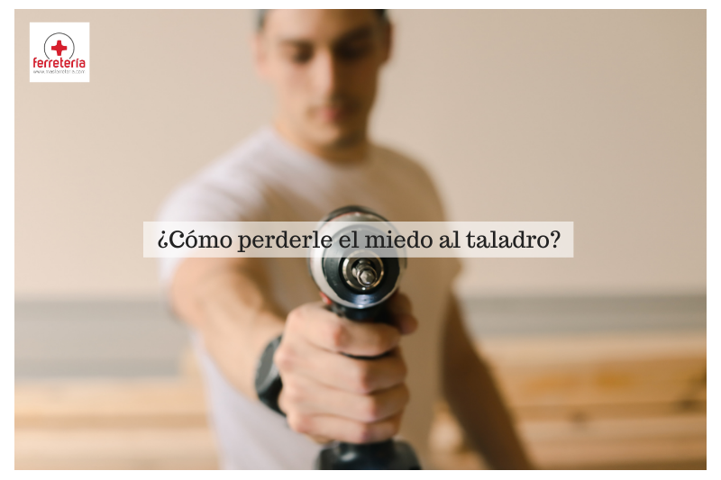 ¿Cómo perderle el miedo al taladro?