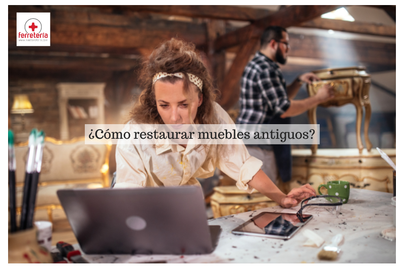 ¿Cómo restaurar muebles antiguos?