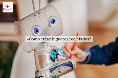 ¿Cómo crear juguetes reciclados?