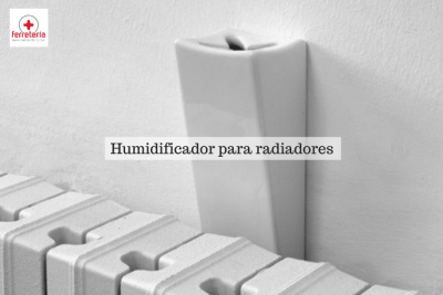 Todo sobre el humidificador para radiadores