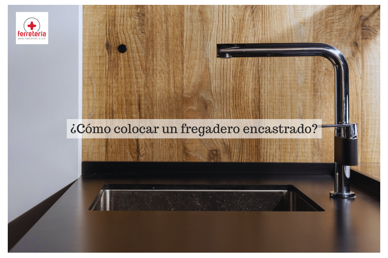 ¿Cómo colocar un fregadero encastrado?