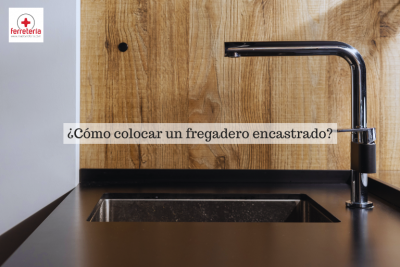 ¿Cómo colocar un fregadero encastrado?