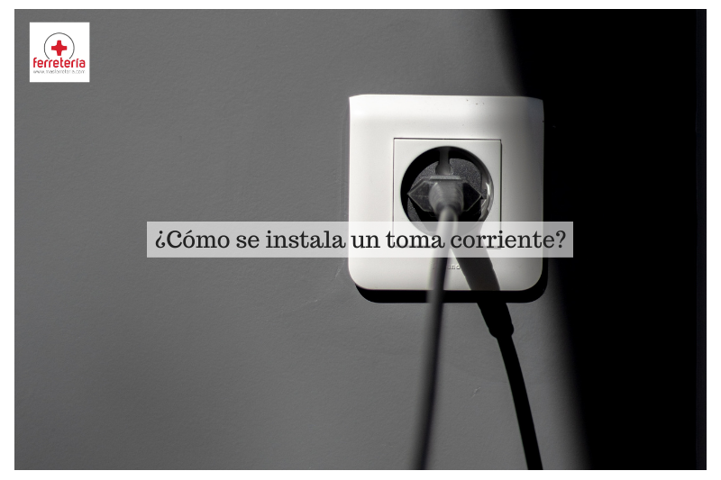 ¿Cómo instalar una toma corriente?