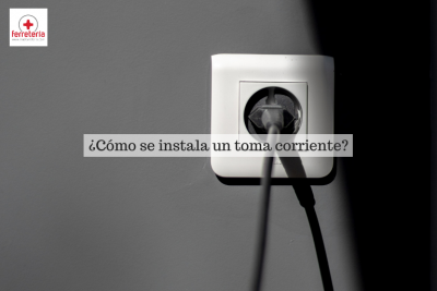 ¿Cómo instalar una toma corriente?