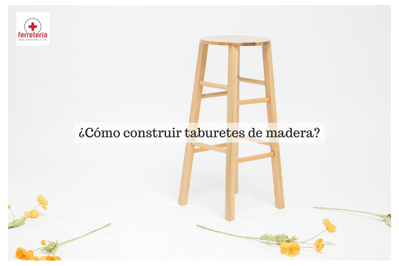 ¿Cómo construir taburetes de madera?