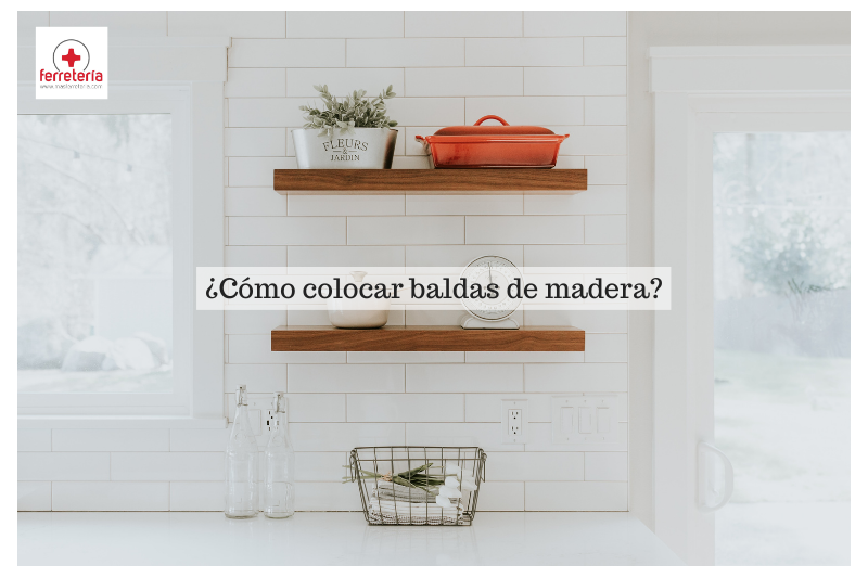 ¿Cómo colocar baldas de madera?