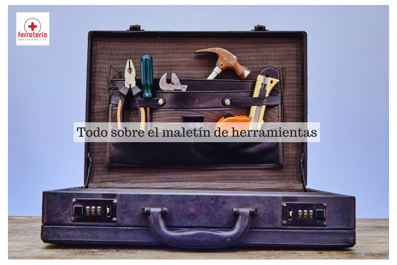 Maletín de herramientas, un elemento fundamental para todo profesional