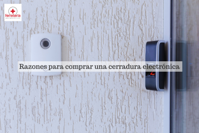 Razones para comprar una cerradura electrónica