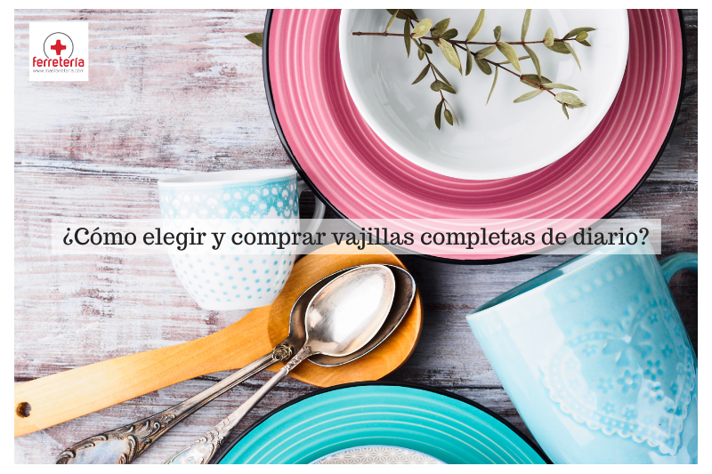¿Cómo elegir y comprar vajillas completas de diario?