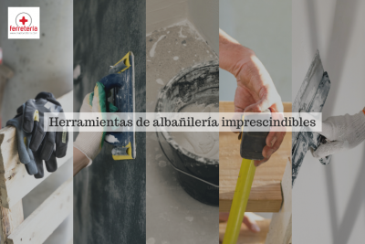 10 herramientas de albañilería imprescindibles