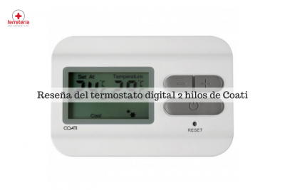 Termostato digital 2 hilos Coati: ¿es un buen producto?