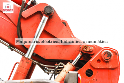 Diferencias entre maquinaria eléctrica, hidráulica y neumática