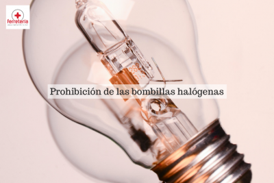Prohibición de las bombillas halógenas en la UE: Todo lo que necesitas saber