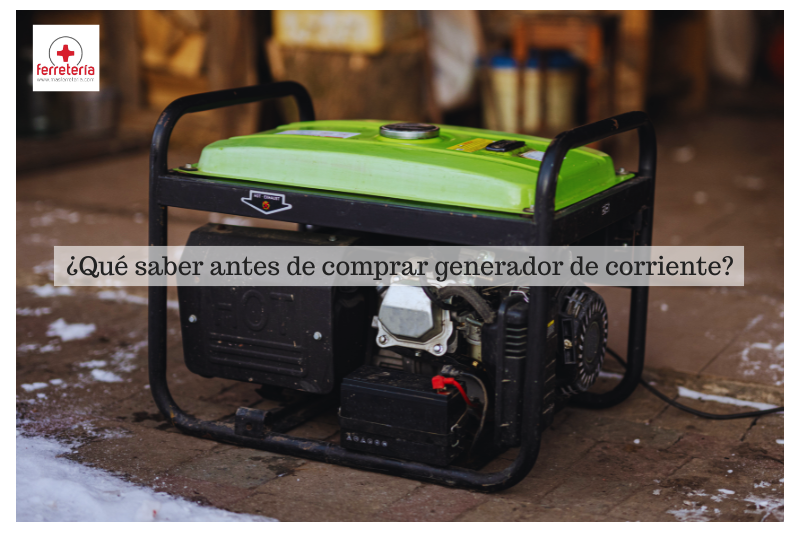 ¿Qué saber antes de comprar generador de corriente?