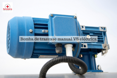 Bomba de trasvase manual o eléctrica: ¿cuál es mejor?