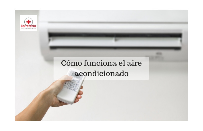 ¿Como funciona el aire acondicionado?