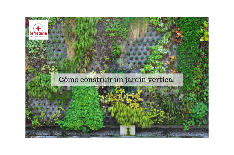 ¿Cómo construir un jardín vertical?