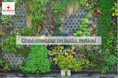 ¿Cómo construir un jardín vertical?