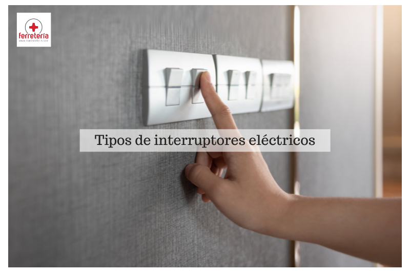 Tipos de interruptores eléctricos y su funcionamiento