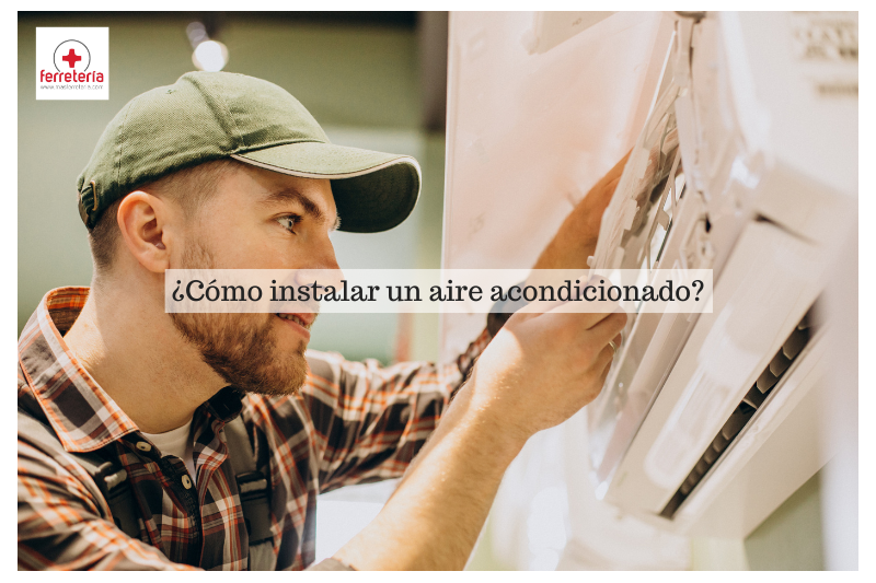 ¿Cómo instalar un aire acondicionado?