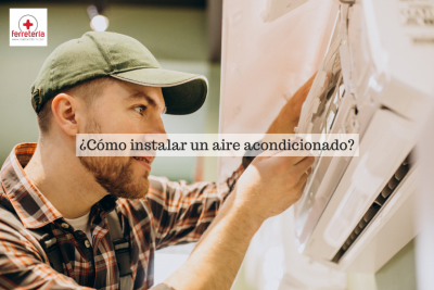 ¿Cómo instalar un aire acondicionado?