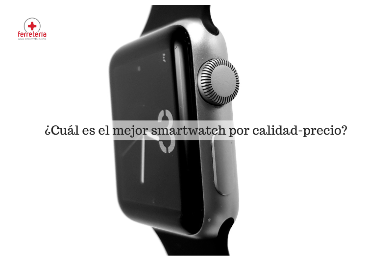 ¿Cuál es el mejor smartwatch calidad precio?