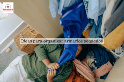 Prácticas ideas para organizar armarios pequeños