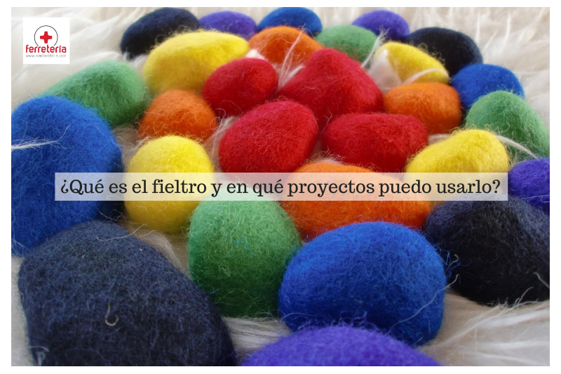 ¿Qué es el fieltro y en qué proyectos puedo usarlo?