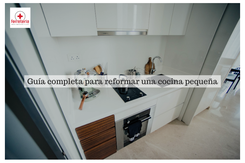 Reforma cocina pequeña con esta guía completa