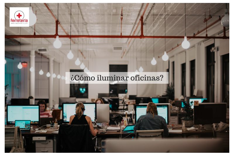 Iluminacion oficinas: ¿cómo iluminar un espacio de trabajo?