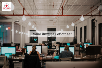 Iluminacion oficinas: ¿cómo iluminar un espacio de trabajo?