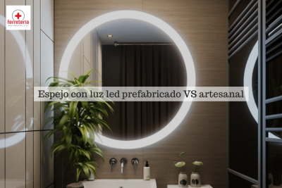 Espejo con luz led prefabricado VS artesanal