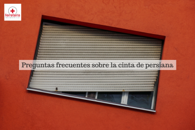 La cinta de persiana más recomendable, cómo cambiarla y otras preguntas frecuentes