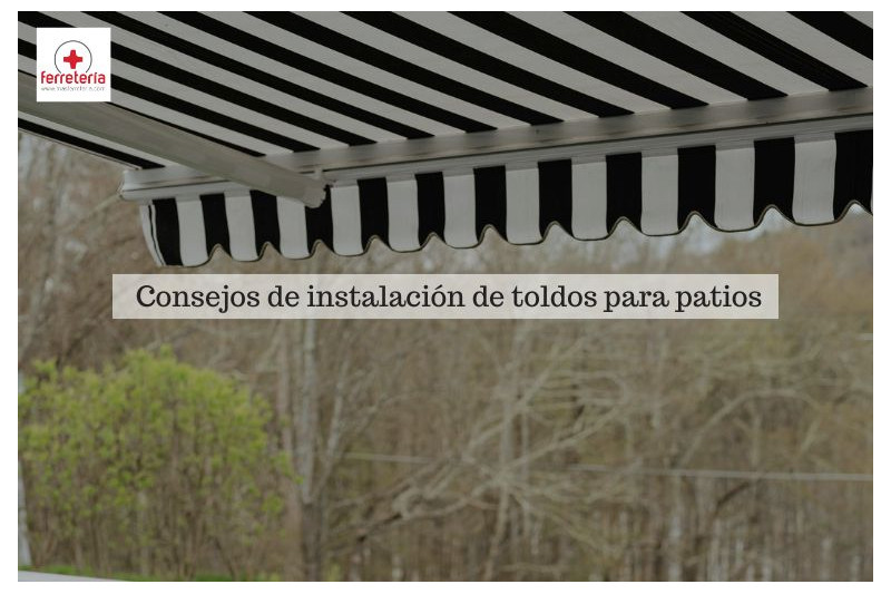 Toldos para patios: consejos de instalación, mantenimiento y compra