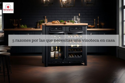 5 razones por las que necesitas una vinoteca en casa