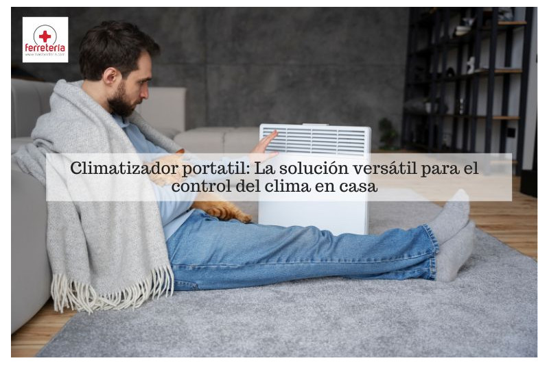 Climatizador portatil: La solución versátil para el control del clima en casa