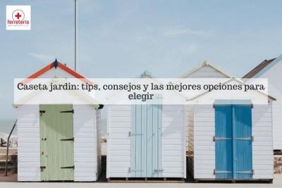 Caseta Jardín: tips, consejos y las mejores opciones para elegir
