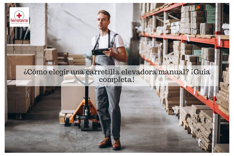 ¿Cómo elegir una carretilla elevadora manual​? ¡Guia completa!