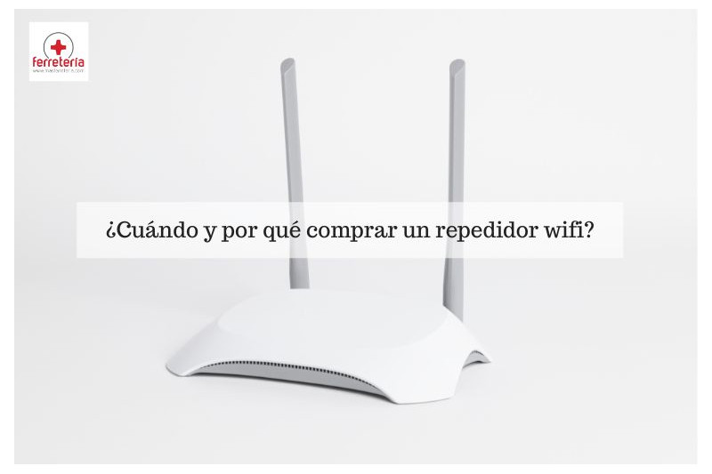 ¿Cuándo y por qué comprar un repetidor wifi?