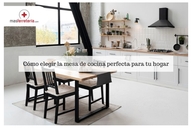 Cómo elegir la mesa de cocina perfecta para tu hogar