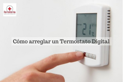 ¿Cómo arreglar un termostato digital?