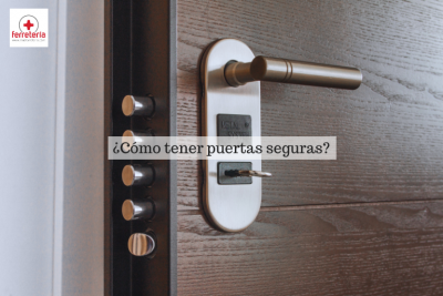 ¿Cómo tener puertas seguras?